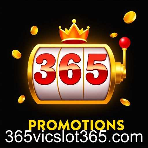 Exploring the World of 365vic Slot Promotions