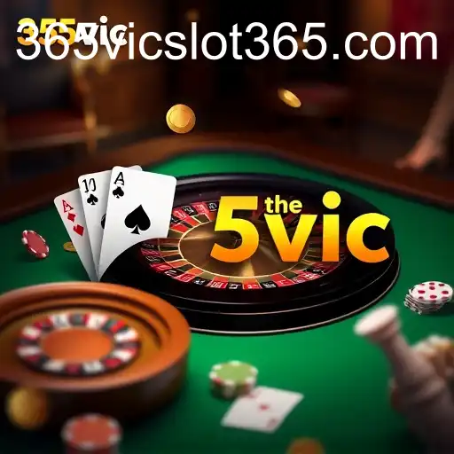 Exploring the World of Table Games with 365vic Slot